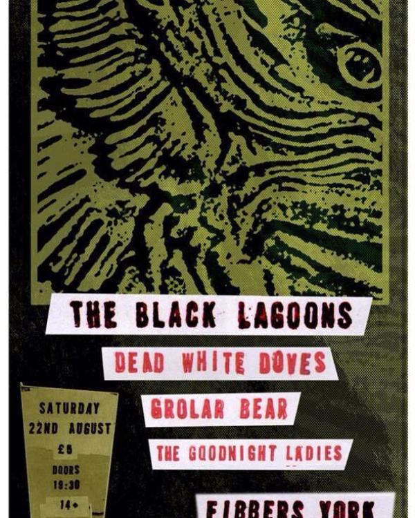 2015 The Black Lagoons, Dead White Doves, Grolar Bear, Goodnight Ladies