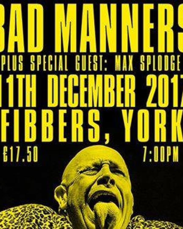2017 Bad Manners, Max Splodge