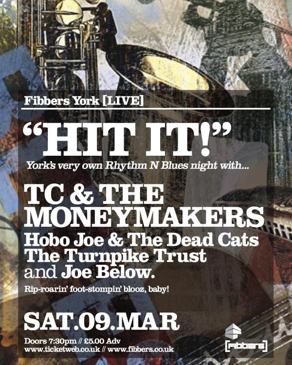 2013 'Hit It' with TC & The Moneymakers, Hobo Joe & The Dead Cats, The Turnpike Trust, Joe Below