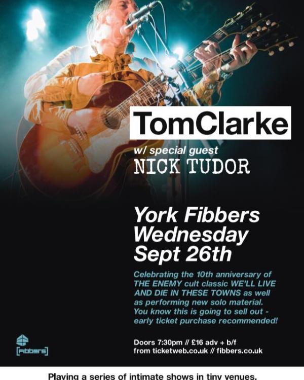 2018 Tom Clarke (The Enemy), Nick Tudor